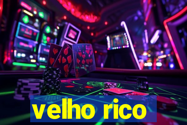 velho rico